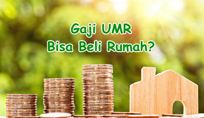 Percaya Gaji UMR Tetap Bisa Punya Rumah.