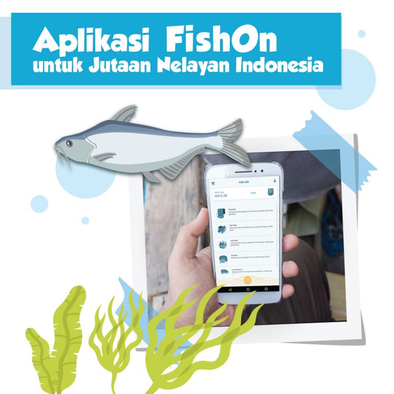 Ajib : Aplikasi FishOn Beri Nilai Tambah Nelayan Indonesia