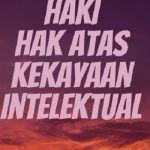 Cara Daftar HAKI atau Hak Kekayaan Intelektual serta Persyaratannya.