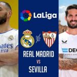 Prediksi serta Klasemen Liga Spanyol 2022-2023, Real Madrid vs Sevilla