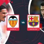 Prediksi Valencia vs Barcelona di La Liga Spanyol 2022/2023: Susunan Pemain, Head-to-Head serta Klasemen.