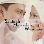 Pengertian Sakinah Mawadah Warahmah (Samawa), Makna serta Manfaatnya.
