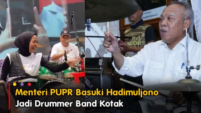 Menteri PUPR Basuki Jadi Drummer Band Kotak