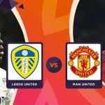 Prediksi Leeds United vs Manchester United di Premier League 2022/2023: Head to Head Hingga Statistik.
