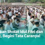 Bacaan Niat Sholat Idul Fitri Lengkap, Doa Serta Tata Caranya
