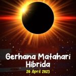 Fenomena Gerhana Matahari Hibrida, Kejadian Langit Langka yang Muncul Besok