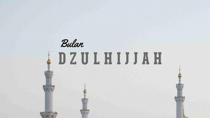 Keutamaan Bulan Dzulhijjah serta Amalan yang Dianjurkan