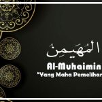 Bacaan Dzikir Al Muhaimin: Keutamaan, Arti Serta Dalilnya.