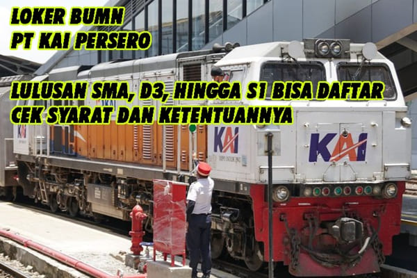 KAI Buka Lowongan Untuk Lulusan SMA
